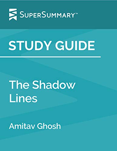 Study Guide: The Shadow Lines by Amitav Ghosh (SuperSummary)