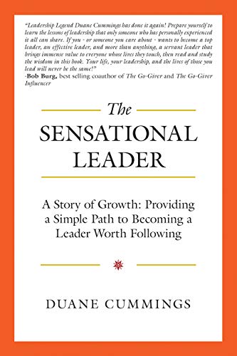 The Sensational Leader: A Story of Growth: Providing a Simple Path to Becoming a Leader Worth Following (English Edition)