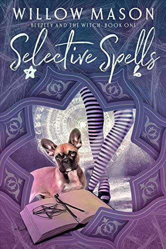 Selective Spells: First in a Paranormal Cozy Mystery Series (Beezley and the Witch Book 1)