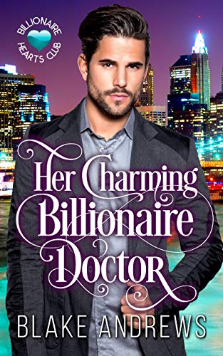 Her Charming Billionaire Doctor (Billionaire Hearts Club)