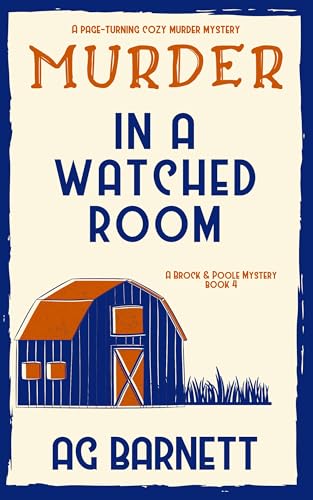 Murder in a Watched Room: A locked room, a dead body. (A Brock & Poole Mystery Book 4)