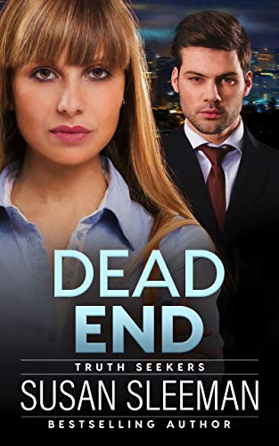 Dead End: A Christian Romantic Suspense: (Truth Seekers Book 3)