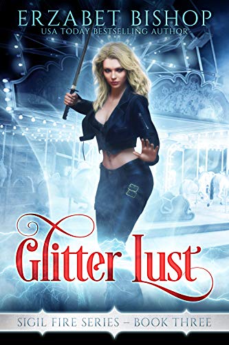 Glitter Lust: A Lesfic Urban Fantasy Romance (Sigil Fire Book 3)