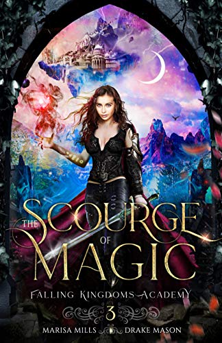 The Scourge of Magic: Assassins & Kings: An Epic Fantasy Adventure (Academy of Falling Kingdoms Series Book 3) (English Edition)