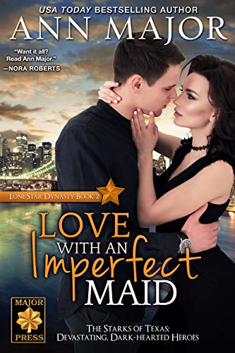 Love with an Imperfect Maid (Lone Star Dynasty Book 2)