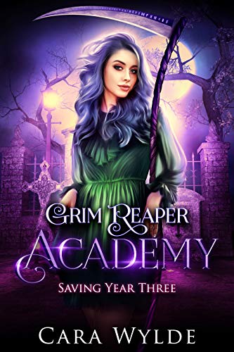 Saving Year Three: A Reverse Harem Bully Romance (Grim Reaper Academy Book 3)