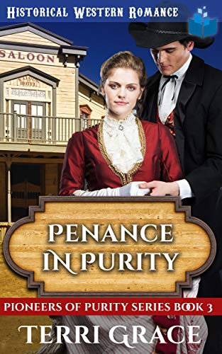 Penance in Purity: Historical Western Romance (Pioneers of Purity Book 3) (English Edition)