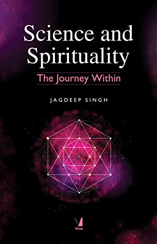 Science and Spirituality: The Journey Within