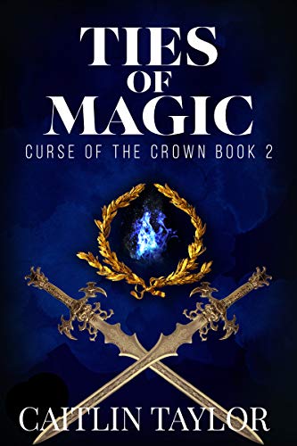 Ties of Magic (Curse of the Crown Book 2)