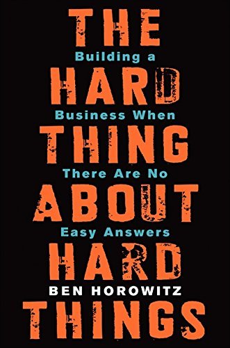 [Ben Horowitz]-The Hard Thing About Hard Things- Building a Business When There are No Easy Answers (HB)