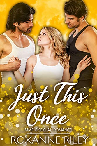 Just This Once: MMF Bisexual Romance (Just Us Book 4)