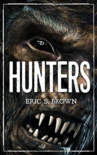 Hunters: A Bigfoot Thriller