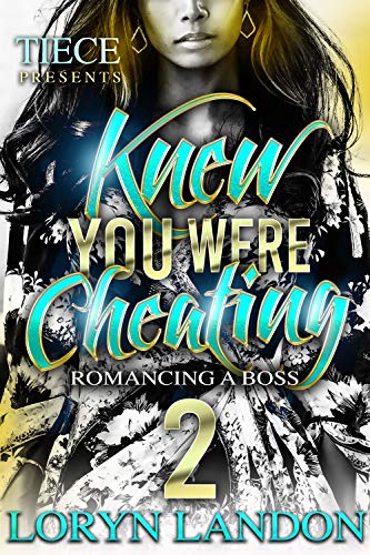 Knew You Were Cheating 2: Romancing A Boss (English Edition)