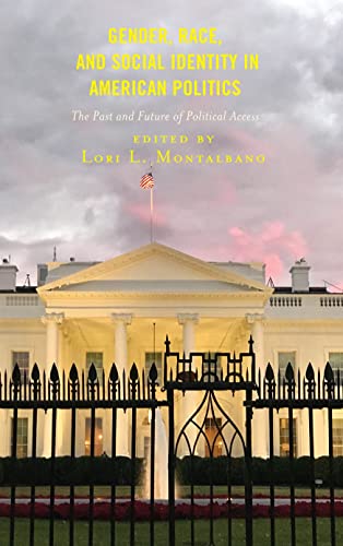 Gender, Race, and Social Identity in American Politics: The Past and Future of Political Access (Media, Culture, and the Arts) (English Edition)