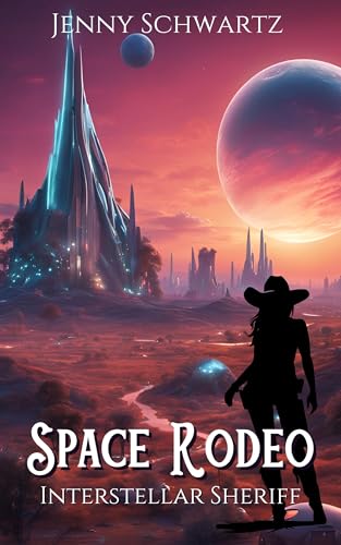 Space Rodeo (Interstellar Sheriff Book 2)