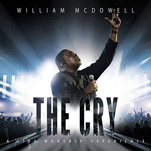 William McDowell - The Cry (Live)