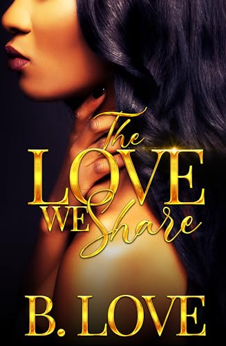 The Love We Share: A Friends to Lovers Story (The Love Series Book 3)