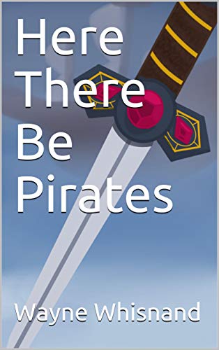 Here There Be Pirates (The Bar at the End of Everything)