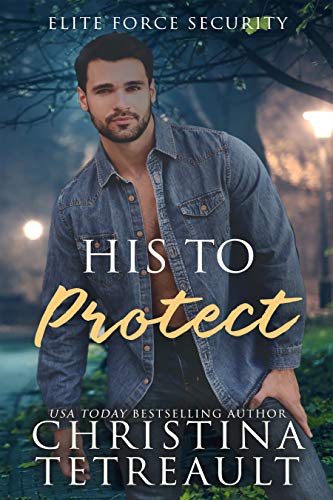 His To Protect (Elite Force Security Book 2) (English Edition)