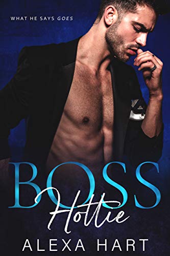 Boss Hottie: A Steamy Forbidden Office Romance (Hot Bosses Book 1)