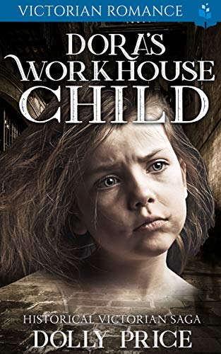 Dora's Workhouse Child: Victorian Romance