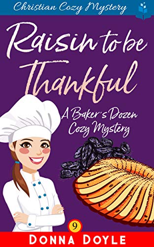 Raisin to be Thankful (A Baker's Dozen Cozy Mystery Book 9) (English Edition)
