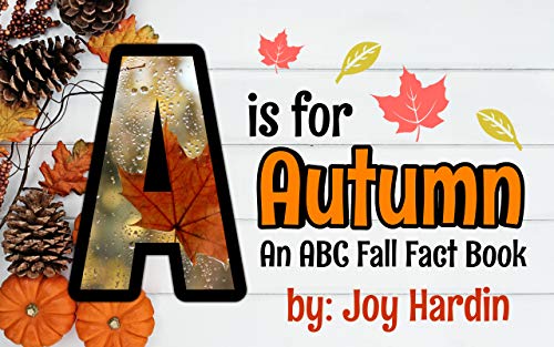 A is for Autumn: An ABC Fall Fact Book (ABC Fact Book 1)