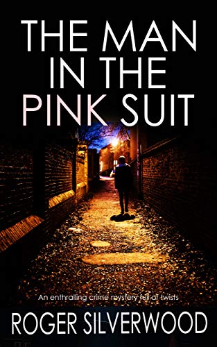 THE MAN IN THE PINK SUIT an enthralling crime mystery full of twists (Yorkshire Murder Mysteries Book 3)