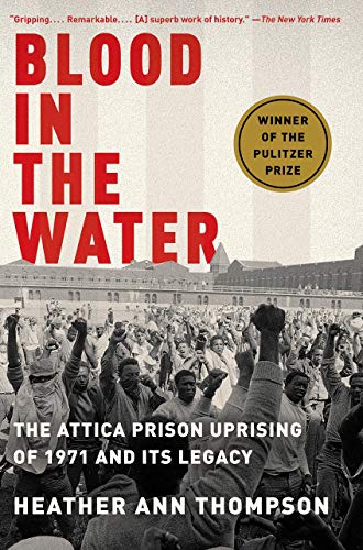 [Heather Ann Thompson] Blood in The Water: The Attica Prison Uprising of 1971 and Its Legacy - Paperback