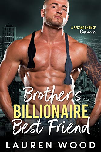 Brother's Billionaire Best Friend (A Second Chance Romance Book 2) (English Edition)