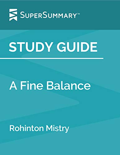 Study Guide: A Fine Balance by Rohinton Mistry (SuperSummary)