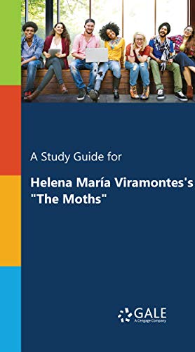 A Study Guide for Helena María Viramontes's "The Moths" (Short Stories for Students)