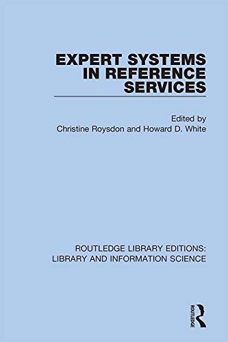 Expert Systems in Reference Services (Routledge Library Editions: Library and Information Science)