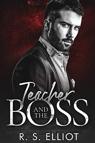Teacher and the BOSS: A Mafia Romance (Billionaire's Obsession Series Book 4)