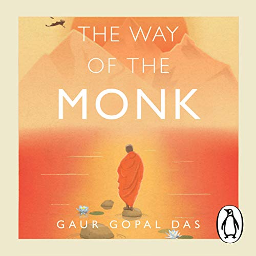 The Way of the Monk: The Four Steps to Peace, Purpose and Lasting Happiness