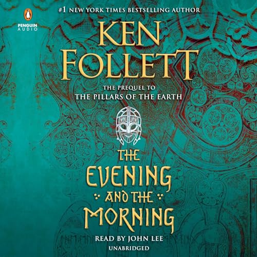 The Evening and the Morning: Kingsbridge, Book 4
