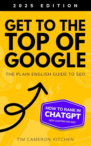 How To Get To The Top of Google: The Plain English Guide to SEO (Digital Marketing by Exposure Ninja) (English Edition)