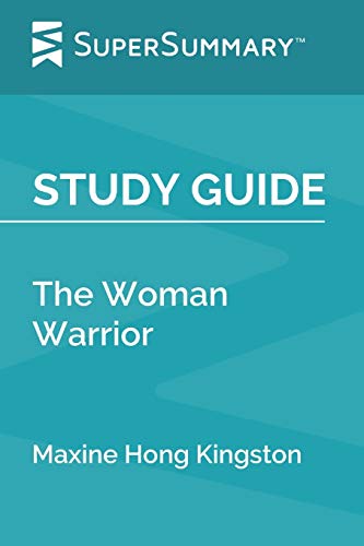 Study Guide: The Woman Warrior by Maxine Hong Kingston (SuperSummary)