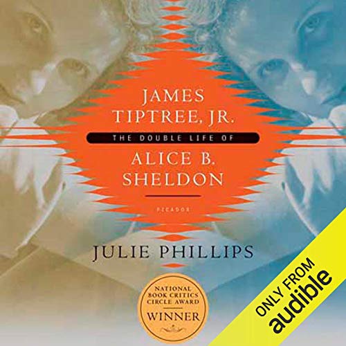 James Tiptree, Jr.: The Double Life of Alice B. Sheldon