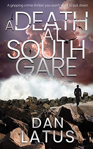 A DEATH AT SOUTH GARE a gripping crime thriller you won’t want to put down (Frank Doy Book 3)