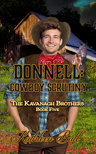 Donnell: Cowboy Scrutiny: A Christian Romance (The Kavanagh Brothers Book 5)