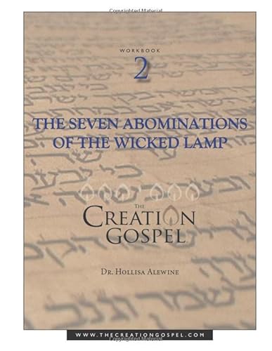 Creation Gospel Workbook Two: The Wicked Lamp, Seven Seals, Seven Trumpets, and Seven Bowls (The Creation Gospel)