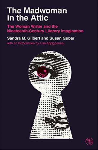 The Madwoman in the Attic: The Woman Writer and the Nineteenth-Century Literary Imagination (Veritas Paperbacks)