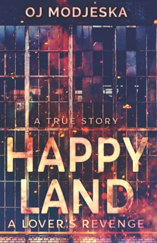 Happy Land - A Lover's Revenge: The nightclub fire that shocked a nation