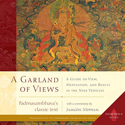 A Garland of Views: A Guide to View, Meditation, and Result in the Nine Vehicles