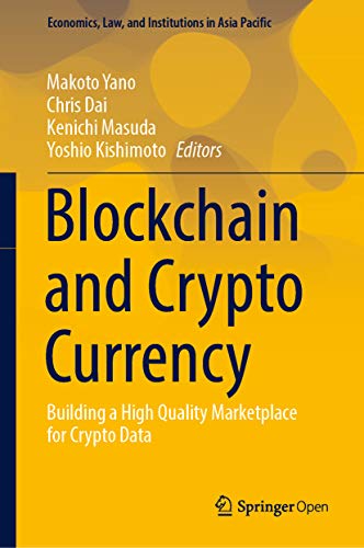 Blockchain and Crypto Currency: Building a High Quality Marketplace for Crypto Data (Economics, Law, and Institutions in Asia Pacific)