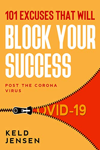101 Excuses That Will Block Your Success : How to pick yourself up in the midst of a crisis.