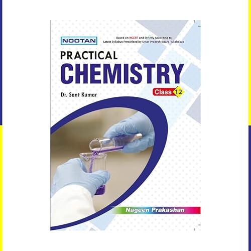 NOOTAN UP Board Chemistry Practical for Class 12th Academic Year 2025-2026 Nageen Prakashan [Paperback] Dr. Sant Kumar