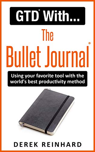 GTD With The Bullet Journal: Using your favorite journaling tool with the world's best productivity method (English Edition)