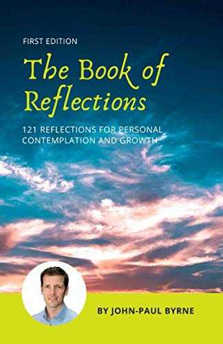 The Book Of Reflections: 121 Reflections For Personal Contemplation And Growth